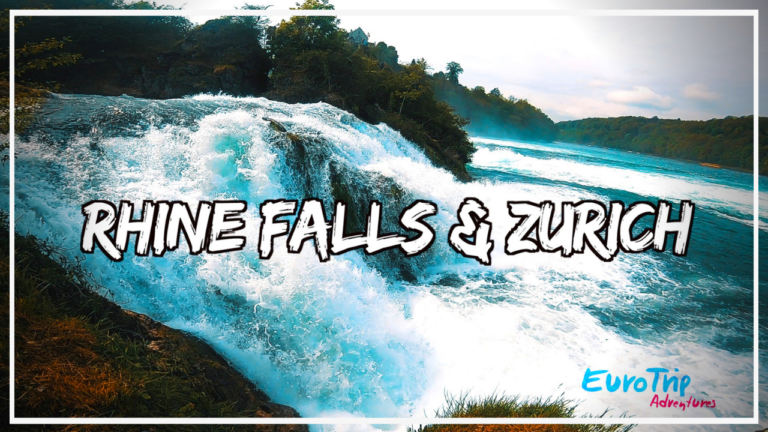 EuorTrip Adventures Rhine Falls and Zurich