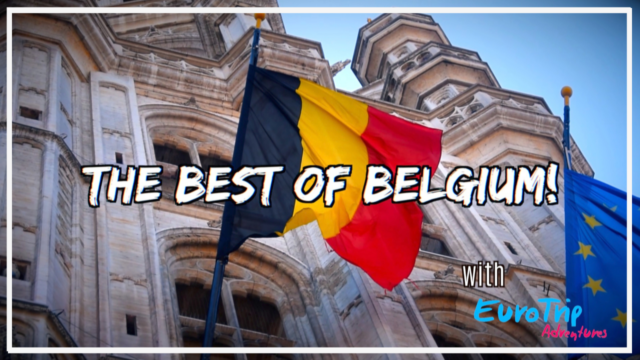 Explore the Best of Belgium with EuroTrip Adventures and DTV!